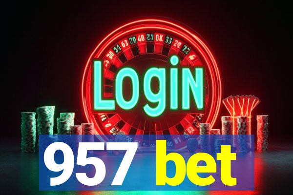 957 bet